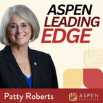 Aspen Leading Edge Podcast, Episode 156: Dean’s Leadership Academy with Melanie Leslie