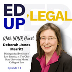 EdUp Legal Podcast, Episode 11: Conversation with Deborah Jones Merritt