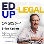 EdUp Legal Podcast, Episode 18: Conversation with Brian Cuban