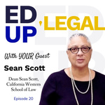 EdUp Legal Podcast, Episode 20: Conversation with Sean M. Scott