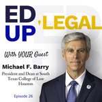 EdUp Legal Podcast, Episode 26: Conversation with Michael F. Barry