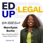 EdUp Legal Podcast, Episode 28: Conversation with Marcilynn A. Burke