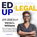 EdUp Legal Podcast, Episode 44: Conversation with Verna L. Williams