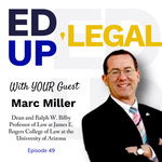 EdUp Legal Podcast, Episode 49: Conversation with Marc L. Miller