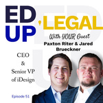 EdUp Legal Podcast, Episode 51: Conversation with Paxton Riter and Jared Bruekner by Patty Roberts