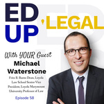 EdUp Legal Podcast, Episode 58: Conversation with Michael Waterstone by Patty Roberts