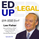 EdUp Legal Podcast, Episode 59: Conversation with Lee Fisher by Patty Roberts
