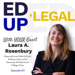 EdUp Legal Podcast, Episode 63: Conversation with Laura A. Rosenbury by Patty Roberts