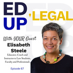 EdUp Legal Podcast, Episode 67: Conversation with Elizabeth Steele by Patty Roberts