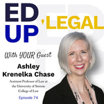 EdUp Legal Podcast, Episode 74: Conversation with Askley Krenelka Chase by Patty Roberts