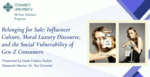 Belonging for Sale: Influencer Culture, Moral Luxury Discourse, and the Social Vulnerability of Gen-Z Consumers
