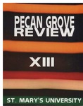 Pecan Grove Review Volume 13 by St. Mary's University