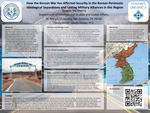 How the Korean War has Affected Security in the Korean Peninsula: Ideological Separations and Lasting Military Alliances in this Region by Teagan McSherry