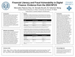 Financial Literacy and Fraud Vulnerability in Digital Finance: Evidence from the 2024 NFCS by Mercedes Palacios Diaz